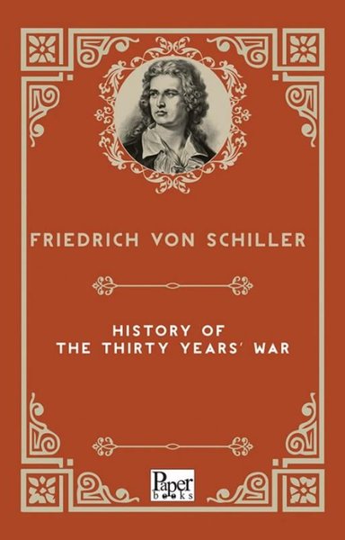 History of The Thirty Years' War Friedrich von Schiller