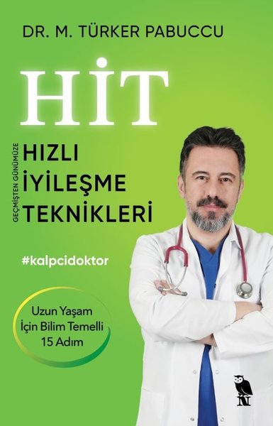 HİT - Geçmişten Günümüze Hızlı İyileşme Teknikleri - Uzun Yaşam İçin Bilim Temelli 15 Adım