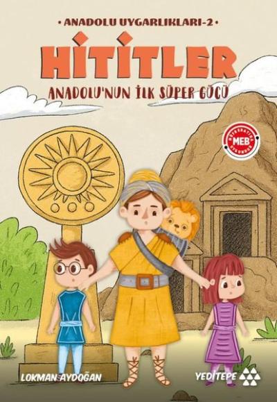 Hititler - Anadolu Uygarlıkları 2 - Anadolu'nun İlk Süper Gücü