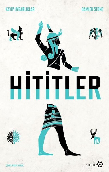 Hititler - Kayıp Uygarlıklar