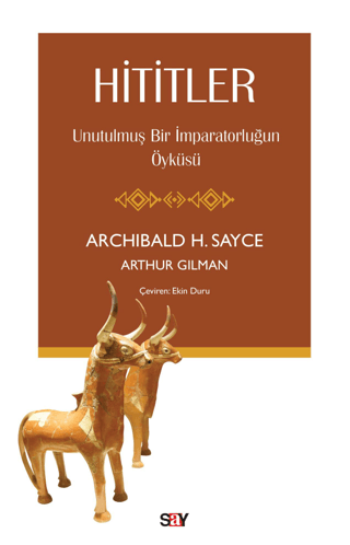 Hititler - Unutulmuş Bir İmparatorluğun Öyküsü