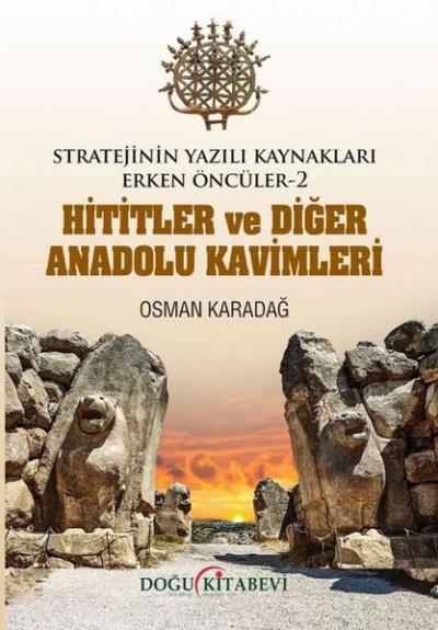 Hititler ve Diğer Anadolu Kavimleri - Stratejinin Yazılı Kaynakları Er