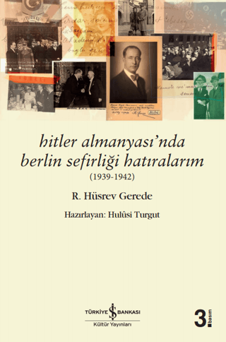 Hitler Almanyası’nda Berlin Sefirliği Hatıralarım (1939-1942)