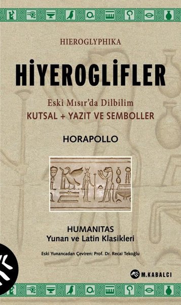 Hiyeroglifler - Eski Mısır'da Dilbilim Kutsal+Yazıt ve Semboller - Humanitas Yunan ve Latin Klasikle