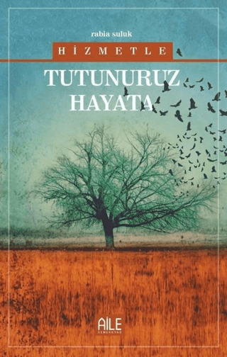 Hizmetle Tutunuruz Hayata
