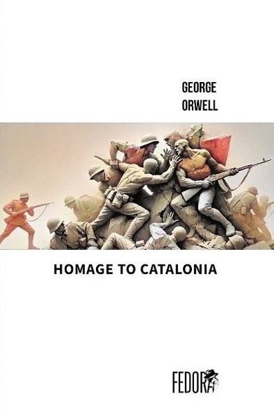 Homage to Catalonia George Orwell