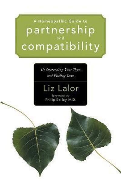 Homeopathic Guide to Partnership and Compatibility Liz Lalor