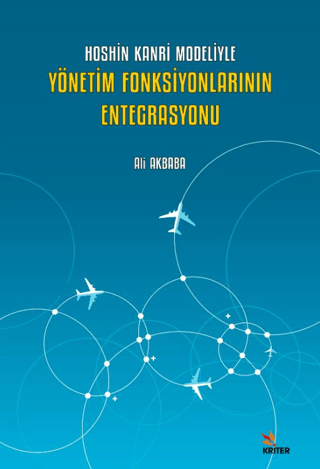 Hoshin Kanri Modeliyle Yönetim Fonksiyonlarının Entegrasyonu