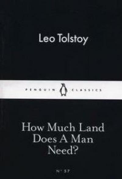How Much Land Does A Man Need?