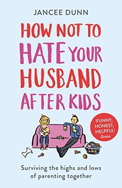 How Not to Hate Your Husband After Kids Kolektif