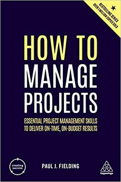 How to Manage Projects: Essential Project Management Skills to Deliver
