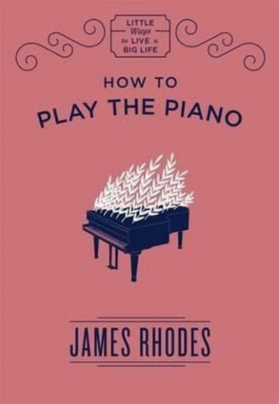 How to Play the Piano (Ciltli)