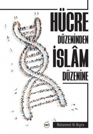Hücre Düzeninden İslam Düzenine