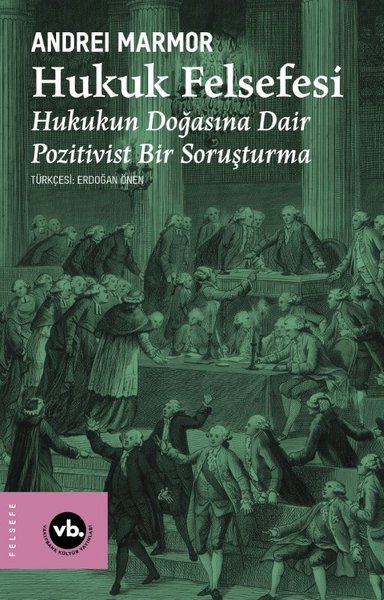 Hukuk Felsefesi - Hukukun Doğsına Dair Pozitivist Bir Soruşturma