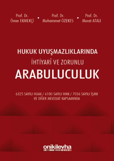 Hukuk Uyuşmazlıklarında İhtiyari ve Zorunlu Arabuluculuk Kolektif