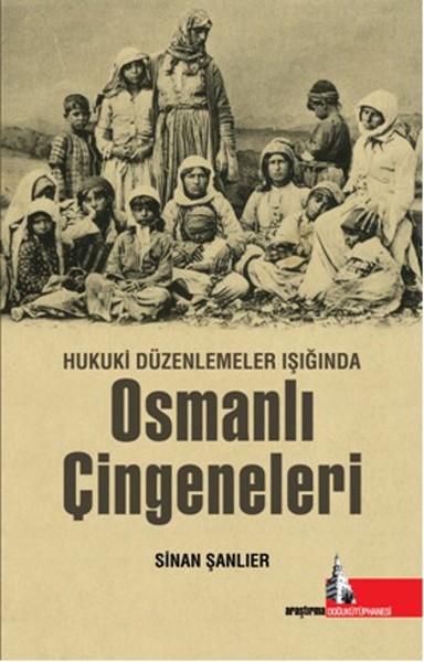 Hukuki Düzenlemeler Işığında Osmanlı Çingeneleri %30 indirimli Sinan Ş