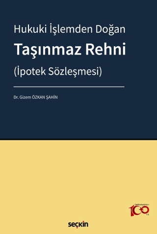 Hukuki İşlemden Doğan Taşınmaz Rehni (İpotek Sözleşmesi)
