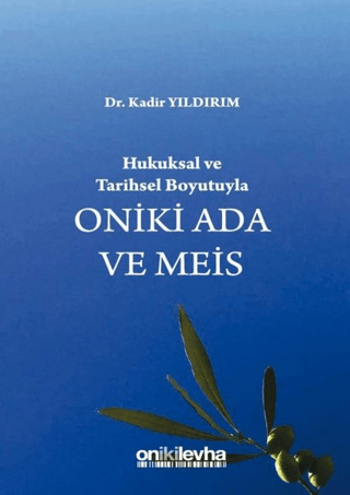 Hukuksal ve Tarihsel Boyutuyla Oniki Ada ve Meis (Ciltli)