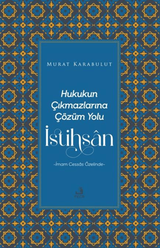 Hukukun Çıkmazlarına Çözüm Yolu İstihsan
