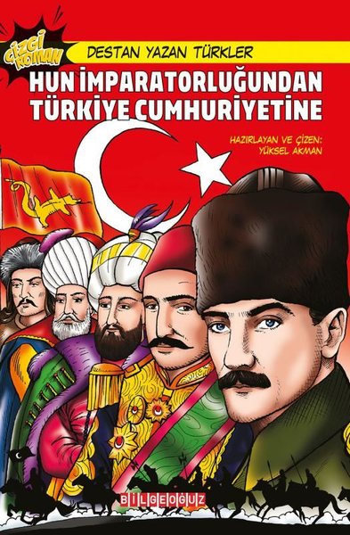 Hun İmparatorluğundan Türkiye Cumhuriyetine - Destan Yazan Türkler