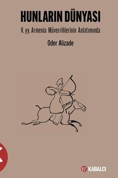 Hunların Dünyası: 5. yy. Armenia Müverrihlerinin Anlatımında
