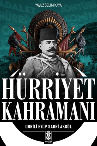 Hürriyet Kahramanı - Ohrili Eyüp Sabri Akgöl