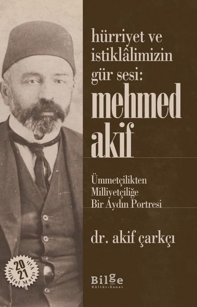 Hürriyet ve İstiklalimizin Gür Sesi: Mehmed Akif Akif Çarkçı