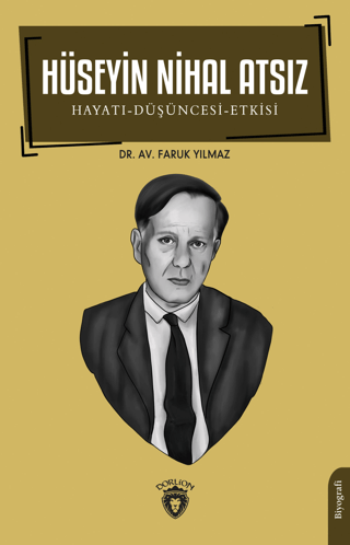 Hüseyin Nihal Atsız: Hayatı-Düşüncesi-Etkisi Faruk Yılmaz