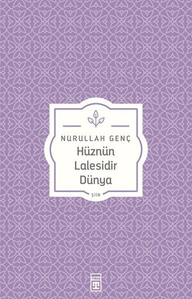 Hüznün Lalesidir Dünya