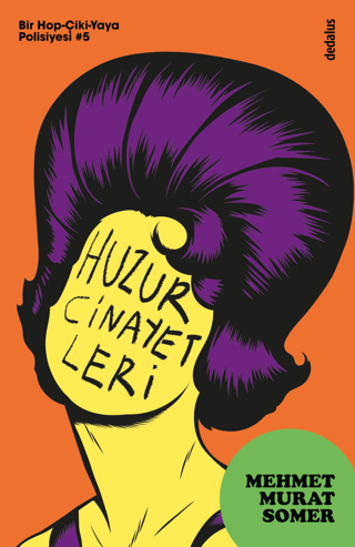 Huzur Cinayetleri: Bir Hop-Çiki-Yaya Polisiyesi 5 Mehmet Murat Somer