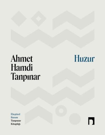 Huzur - Eleştirel Basım (Ciltli) Ahmet Hamdi Tanpınar