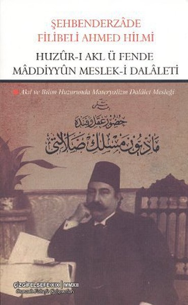 Huzur-ı Akl ü Fende Maddiyyun Meslek-i Dalaleti Şehbenderzade Filibeli