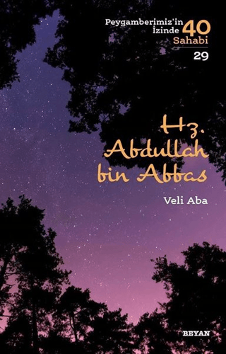 Hz.  Abdullah bin Abbas - Peygamberimiz'in İzinde 40 Sahabi/29