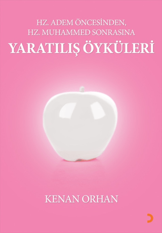 Hz. Adem Öncesinden Hz. Muhammed Sonrasına Yaratılış Öyküleri