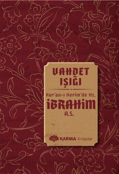 Vahdet Işığı Kuran-ı Kerimde Hz. İbrahim (a.s.) Ömer Ahmed Ömer