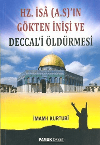 Hz. İsa (A.S.)’ın Gökten İnişi ve Deccal’i Öldürmesi (Sır-008)