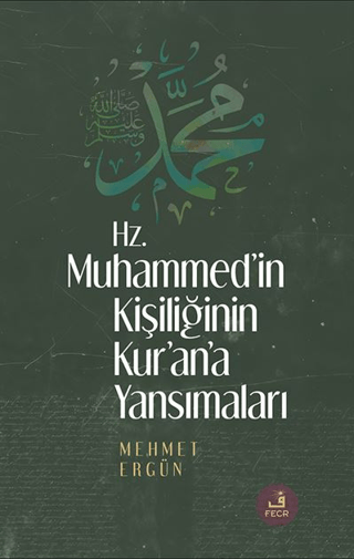 Hz. Muhammed’in Kişiliğinin Kur’ân’a Yansımaları