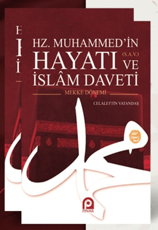 Hz. Muhammed’in (s.a.v.) Hayatı ve İslam Daveti (2 Cilt Takım)