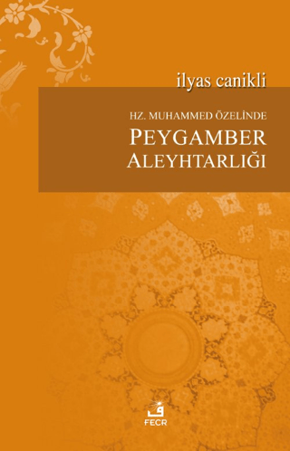 Hz. Muhammed Özelinde Peygamber Aleyhtarlığı