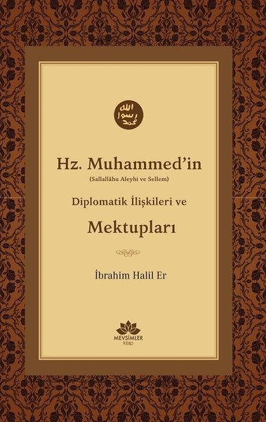 Hz. Muhammed'in (S.A.V) Diplomatik İlişkileri ve Mektupları İbrahim Ha