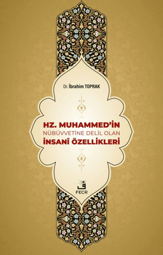Hz. Muhammed'in Nübüvvetine Delil Olan İnsani Özellikleri