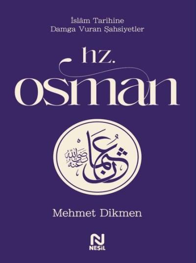Hz. Osman - İslam Tarihine Damga Vuran Şahsiyetler
