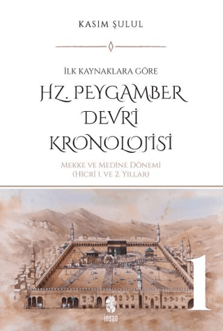 Hz. Peygamber Devri Kronolojisi (Cilt 1)