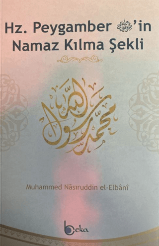 Hz. Peygamber’in Namaz Kılma Şekli (2. Hamur)