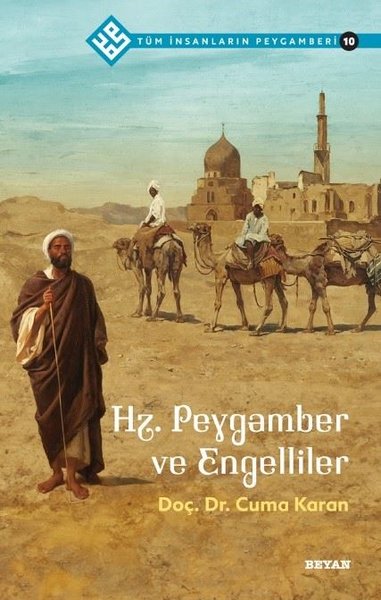 Hz.Peygamber ve Engelliler - Tüm İnsanların Peygamberi 10 Cuma Karan