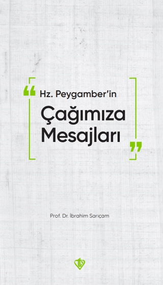 Hz. Peygamberin Çağımıza Mesajları