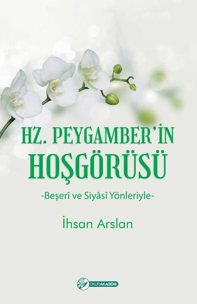 Hz. Peygamber'in Hoşgörüsü İhsan Arslan