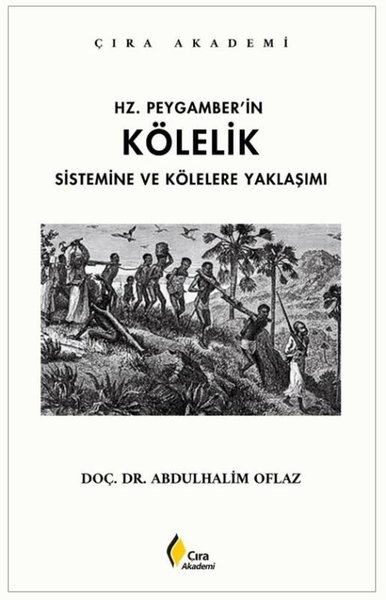 Hz. Peygamber'in Kölelik Sistemine ve Kölelere Yaklaşımı