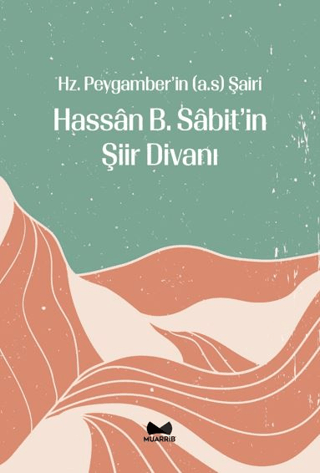 Hz. Peygamber'in Şairi Hassan b. Sabit Divanı