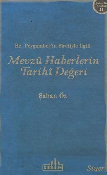 Hz. Peygamberin Siretiyle İlgili Mevzu Haberlerin Tarihi Değeri